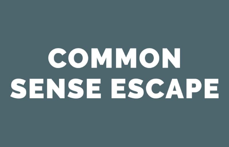 Common Sense Escape